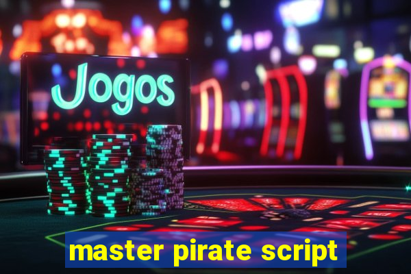 master pirate script